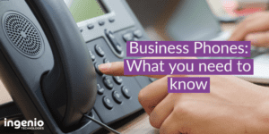 business phones: what you need to know