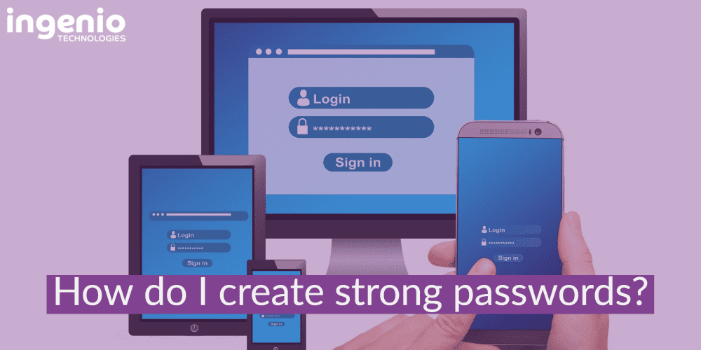 How do I create strong passwords?