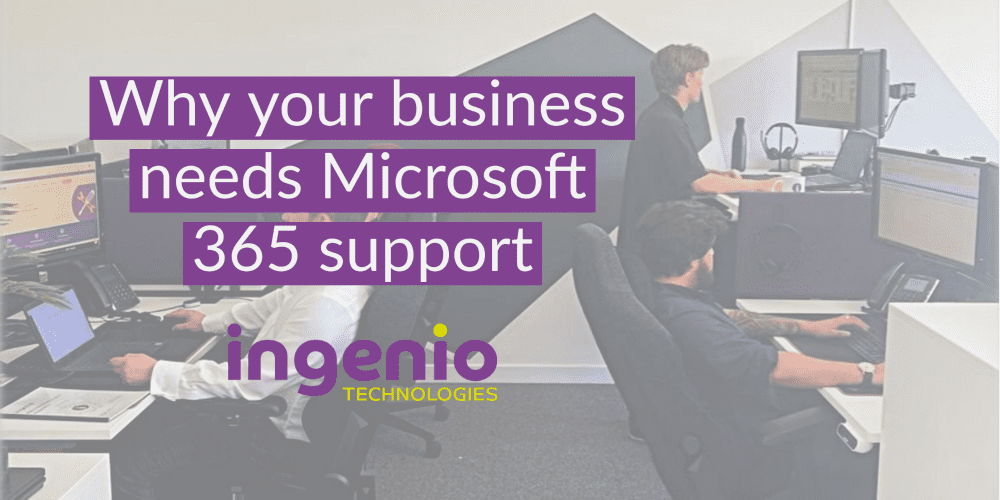 Why your business needs Microsoft 365 support