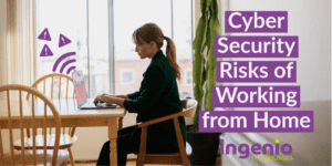 cyber security risks of working from home