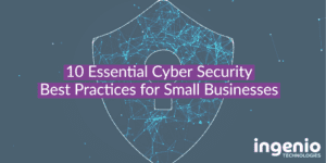 10 Essential Cyber security Best Practices for Small Businesses