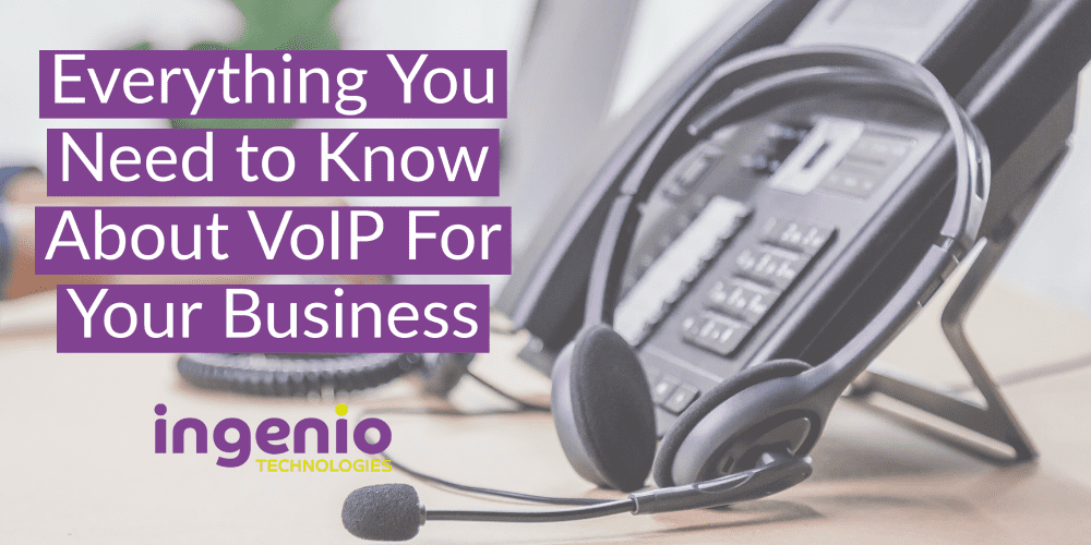 Everything You Need to Know About VoIP For Your Business