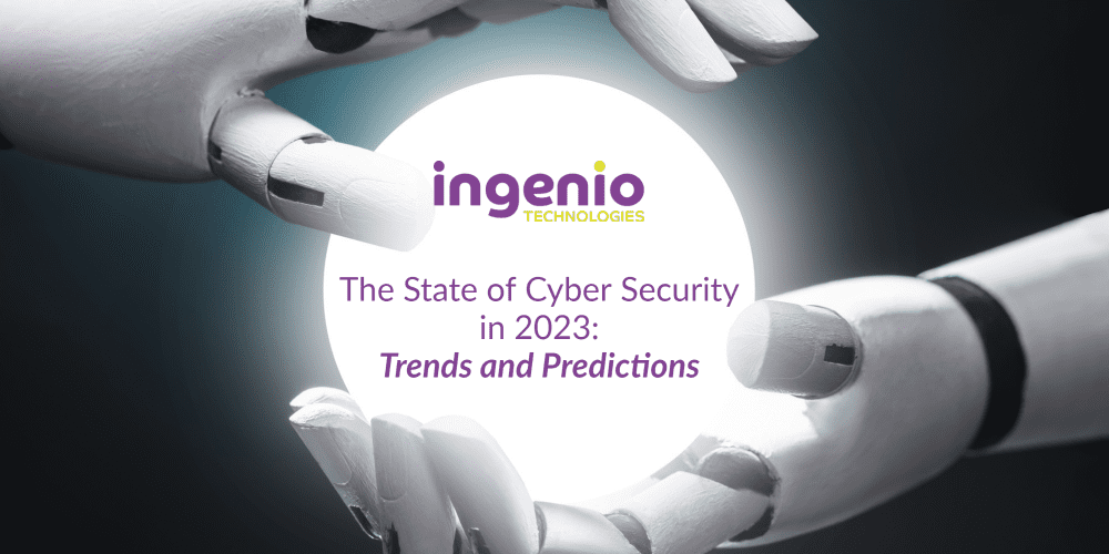 The State of Cybersecurity in 2023: Trends and Predictions